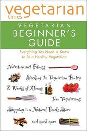 "Vegetarian Times" Vegetarian Beginner's Guide