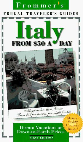 Frugal Italy From $50 A Day 1st Ed