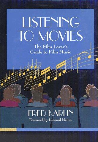 Listening to Movies: The Film Lover's Guide to Film Music