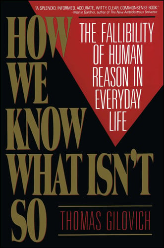 How We Know What Isn't So (A Psychological Study on Logic)