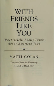 With Friends Like You: What Israelis Really Think about American Jews