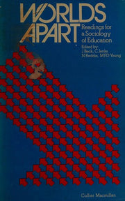 Worlds Apart: Readings for a Sociology of Education