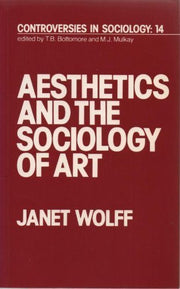 Aesthetics and the Sociology of Art (Controversies in Sociology S.)