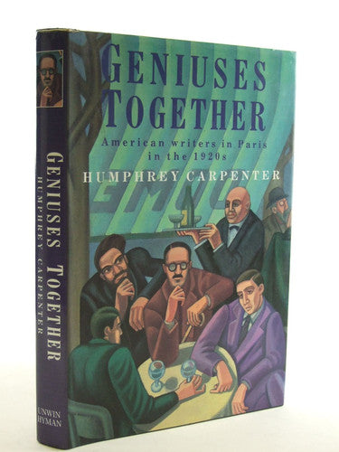 Geniuses Together: American Writers in Paris in the 1920's