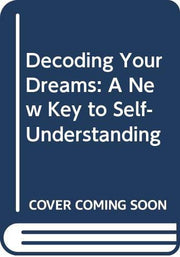 Decoding Your Dreams: A New Key to Self-Understanding