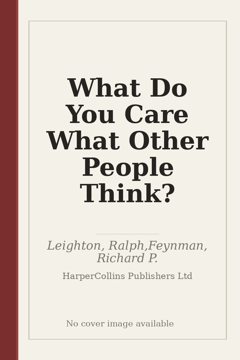 What Do You Care What Other People Think? - no cover image available