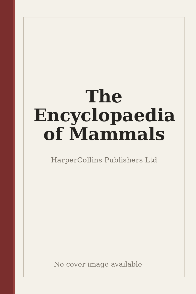 The Encyclopaedia of Mammals - no cover image available