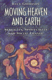 Moving Heaven and Earth: Symbols of Sexuality and Spirituality