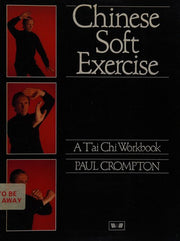 Chinese Soft Exercise: T'ai Chi Workbook