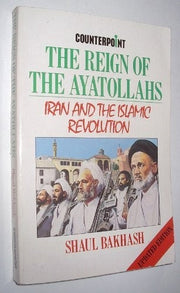The Reign of the Ayatollahs: Iran and the Islamic Revolution (Counterpoint S.)