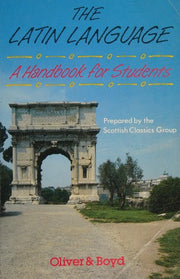 The Latin Language Handbook for Students Handbook for Students, A: A Handbook for Students