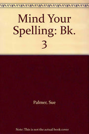 Mind Your Spelling: Bk. 3