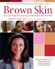 Brown Skin: Dr. Susan Taylor's Prescription for Flawless Skin, Hair, and Nails