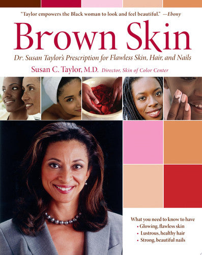 Brown Skin: Dr. Susan Taylor's Prescription for Flawless Skin, Hair, and Nails