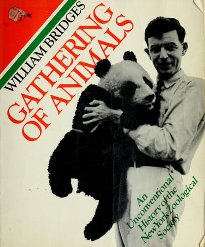 Gathering of animals: An unconventional history of the New York Zoological Society