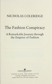 The Fashion Conspiracy: A Remarkable Journey Through the Empires of Fashion