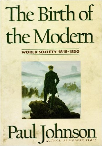 The Birth of the Modern: World Society, 1815-1830