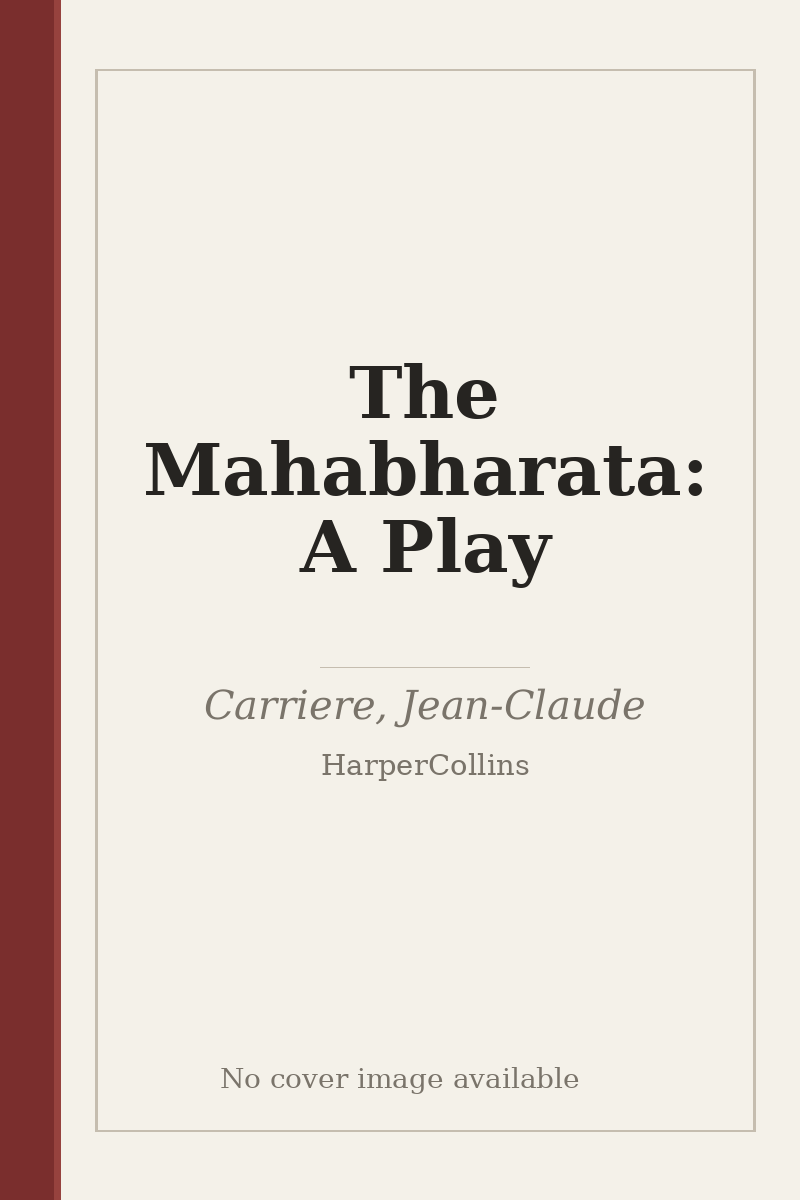 The Mahabharata: A Play - no cover image available
