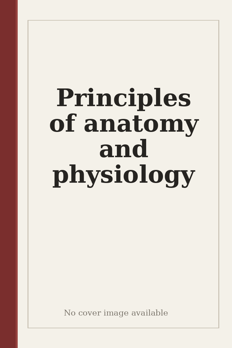 Principles of anatomy and physiology - no cover image available