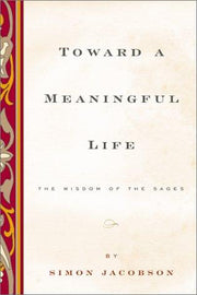 Toward a Meaningful Life: The Wisdom of the Sages