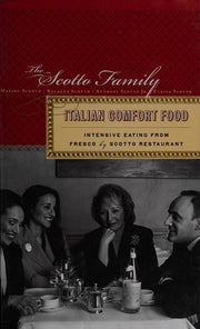 Italian Comfort Food: Intensive Eating from Fresco by Scotto Restaurant