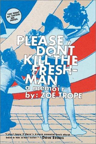 Please Don't Kill the Freshman: A Memoir