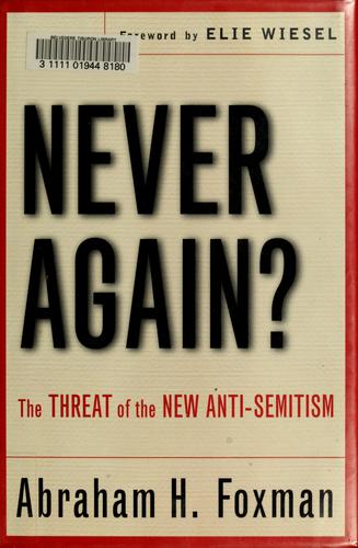 Never Again?: The Threat of the New Anti-Semitism
