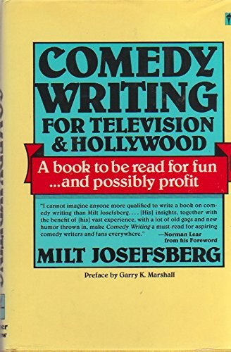 Comedy Writing: For Television and Hollywood