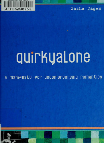 Quirkyalone: A Manifesto for Uncompromising Romantics