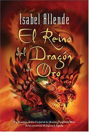 El Reino Del Dragon De Oro / Kingdom of the Golden Dragon