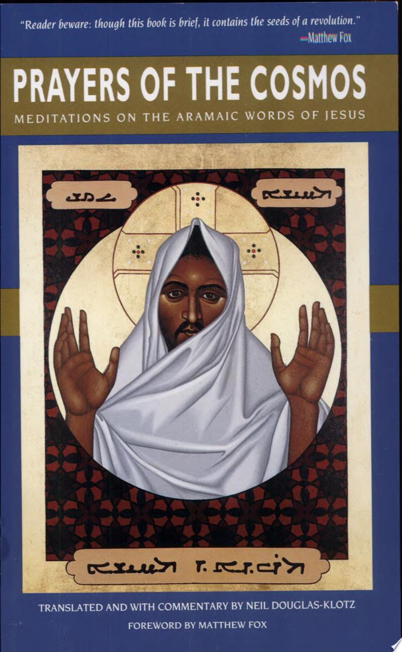 Prayers of the Cosmos :Reflections on the Original Meaning of Jesus's Words