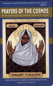 Prayers of the Cosmos :Reflections on the Original Meaning of Jesus's Words