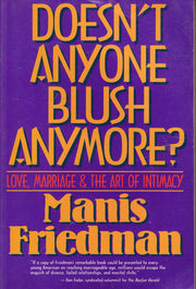 Doesn't Anyone Blush Anymore: Love- Marriage and the Art of Intimacy