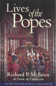 Lives of the Popes: The Pontiffs from St Peter to John Paul II