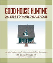 Good House Hunting: 20 Steps To Your Dream Home