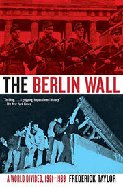 The Berlin Wall: A World Divided, 1961-1989