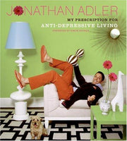 The Jonathan Adler Book: My Prescription For Anti-Depressive Living