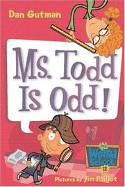 Ms Todd Is Odd!: 12 (My Weird School, 12)