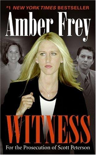 Witness: For The Prosecution Of Scott Peterson
