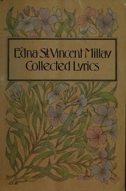 COLLECTED LYRICS OF: Edna St. Vincent Millay