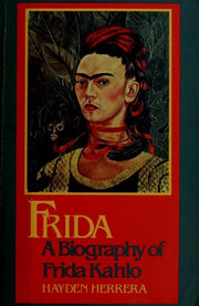 Frida: The Biography of Frida Kahlo