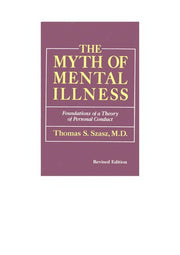 The Myth of Mental Illness: Foundations of a Theory of Personal Contact (Perennial library)