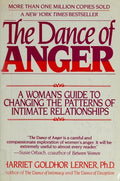 Dance of Anger: A Woman's Guide to Changing the Patterns of Intimate Relationships