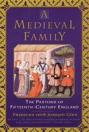 A Medieval Family: The Pastons of Fifteenth-Century England (Medieval Life)