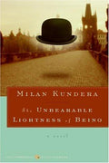 The Unbearable Lightness of Being: Milan Kundera (Perennial Classics)