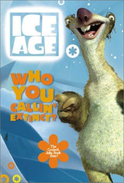 Who You Callin' Extinct?: The Coolest Joke Book Ever ("Ice Age" Official Tie-in Collection)