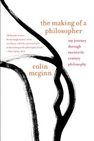 Making of a Philosopher, The: My Journey Through Twentieth-Century Philosophy
