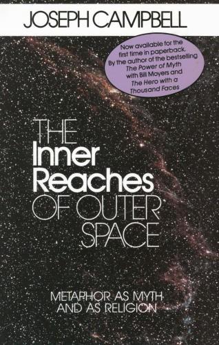 The Inner Reaches of Outer Space: Metaphor as Myth and as Religion