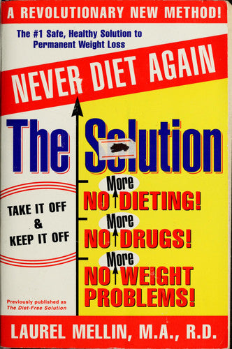 The Solution: For Safe, Healthy, and Permanent Weight Loss