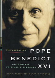 The Essential Pope Benedict XVI: His Central Writings and Speeches
